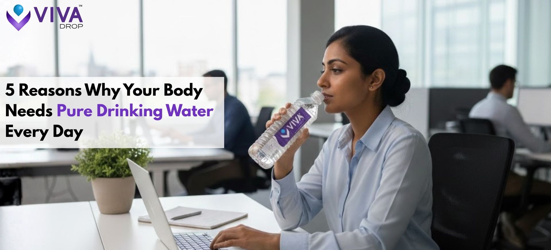 5 Reasons Why Your Body Needs Pure Drinking Water Every Day